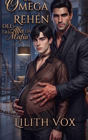 El omega rehén del alfa de la mafia (Los omegas de Crime City nº 4)