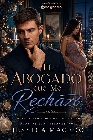 El abogado que me rechazó (Cartas a los corazones rotos 2)