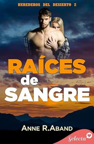 Raíces de sangre (Herederos del desierto 2)