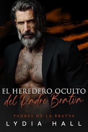 El Heredero Oculto del Padre Bratva (Padres de la Bratva 3)
