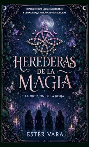 Herederas de la magia: La obsesión de la bruja