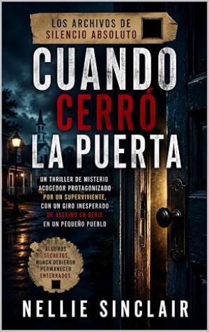 Cuando cerró la puerta (Los archivos de silencio absoluto 1)