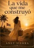 Portada de La vida que me construyó