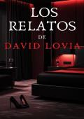 Los relatos de David Lovia.