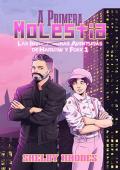 A primera molestia (Las Involuntarias Aventuras de Harlow y Foxx 1)