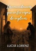 Portada de Las coincidencias que no fui capaz de explicar