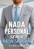 Nada personal, señor Montalbán