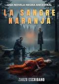 La sangre naranja (Del Olmo y Saavedra 2)