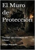 El Muro de Protección (Misterio en Albox 5)