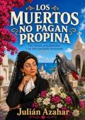 Portada de Los muertos no pagan propina (Inés Valdivia 1)