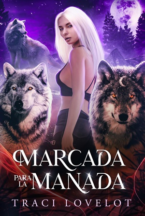 Marcada para la Manada (Manada de Lobos Rechazados nº 2)
