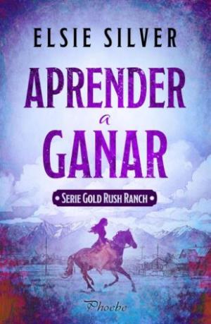 Aprender a ganar (Gold Rush Ranch 4)