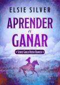 Aprender a ganar (Gold Rush Ranch 4)