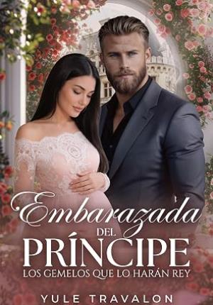 Embarazada del príncipe: Los gemelos que lo harán rey (Sangre Real 2)