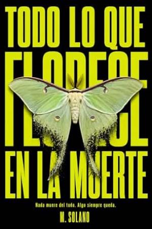 Todo lo que florece en la muerte