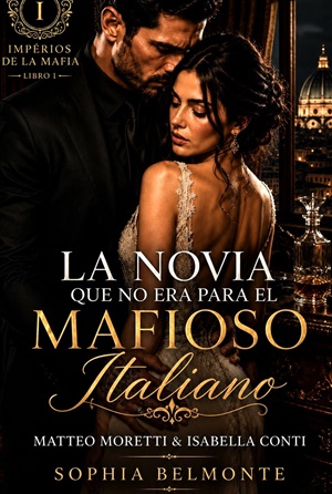 La Novia Que No Era Para El Mafioso Italiano (Imperios de la Mafia Libro 1)
