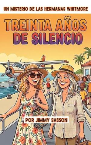 Treinta años de silencio (Misterios de las hermanas Whitmore 1)