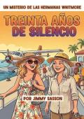 Portada de Treinta años de silencio (Misterios de las hermanas Whitmore 1)