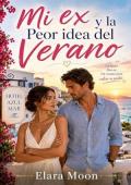 Mi ex y la Peor idea del Verano