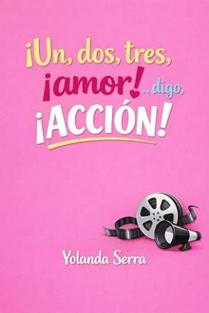 Un, dos, tres, ¡amor!… digo ¡Acción!