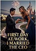 El primer día de trabajo, me casé con el CEO