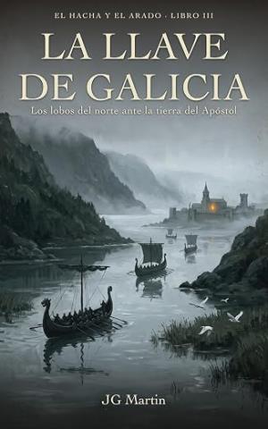 La llave de Galicia (El hacha y el arado 3)