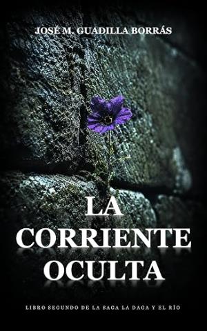 La Corriente Oculta (La Daga y el Río 2)
