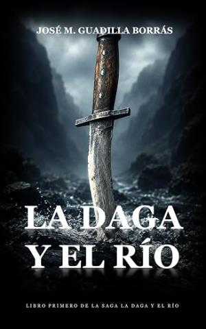 La Daga y el Río (La Daga y el Río 1)