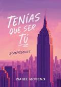 Tenías que ser tú (Sempiterno 1)