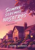 Siempre Seremos Nosotros (Sempiterno 3)