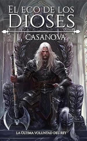 La última voluntad del Rey (El Eco de los Dioses 2)