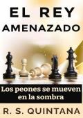 Portada de EL Rey amenazado: Los peones se mueven en la sombra