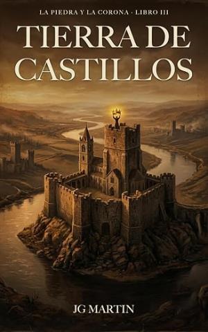Tierra de castillos (La Piedra y la Corona 3)