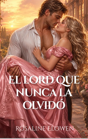 El lord que nunca la olvidó (Las damas de Bellebourne nº 5)