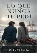 Lo que nunca te pedí
