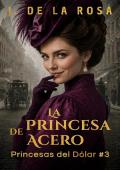 La princesa de acero (The Dollar Princesses 3)