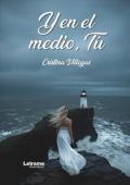 Portada de Y en el medio, tú: 1
