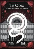 Portada de Te odio: La reina del burdel de Londres