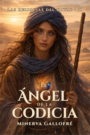 El Ángel de la Codicia (Las Reliquias del Nawal 2)