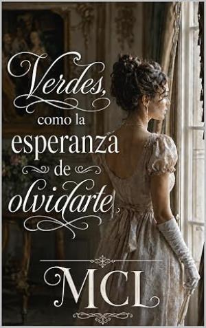 Verdes, como la esperanza de olvidarte