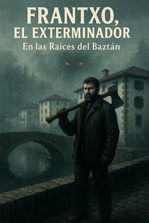 Las Raíces del Baztán (El Exterminador 2)