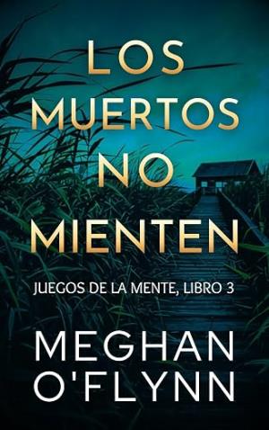 Los muertos no mienten (Juegos de la mente 3)