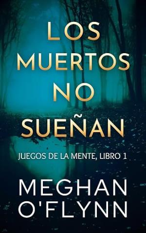 Los muertos no sueñan (Juegos de la mente 1)