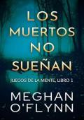 Portada de Los muertos no sueñan (Juegos de la mente 1)