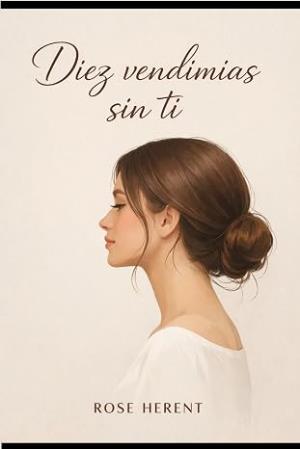 Diez vendimias sin ti