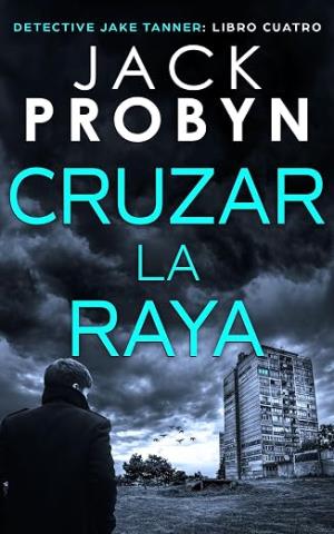 Cruzar la Raya (DC Jake Tanner 4)