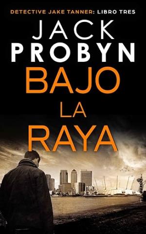 Bajo la Raya (DC Jake Tanner 3)