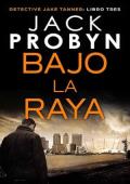 Bajo la Raya (DC Jake Tanner 3)