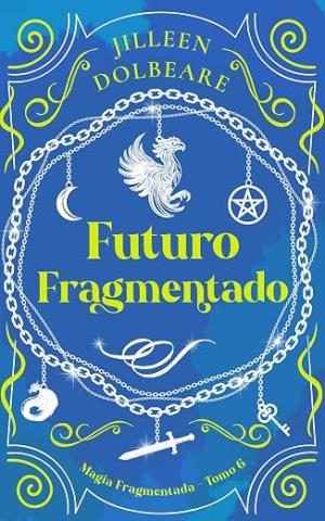 Futuro Fragmentado (Magia Fragmentada 6)