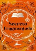 Portada de Secreto Fragmentado (Magia Fragmentada 5)